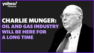 Charlie Munger: The oil and gas industry will be here for a long time