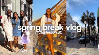 spring break vlog 2022 | Charleston, SC