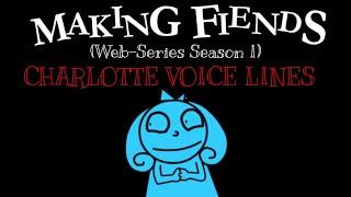 All of Charlotte's Voice Lines in Season 1 of Making Fiends (Web-Series) 