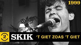 Skik - 't Giet Zoas 't Giet - Live on 2 Meter Sessions (1999)