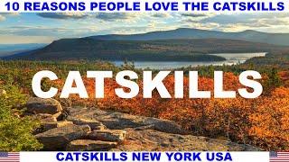 10 REASONS WHY PEOPLE LOVE THE CATSKILLS NEW YORK USA