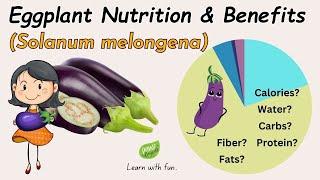 Eggplant (Solanum melongena) ~ Eggplant Nutrition and Benefits ~ Exploring Nature's Purple Wonder