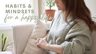 6 Habits & Mindsets for a HAPPIER Life 