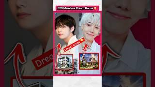 BTS Members Favorite Dream house  | #factsinhindi #bts #jungkook #v #btsarmy