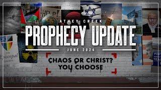 Prophecy Update | June 2024 | Chaos or Christ? You Choose. - Brett Meador