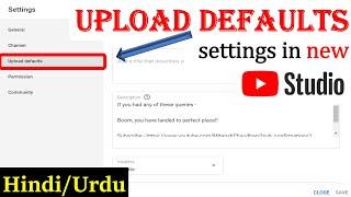 Upload Defaults settings in new YouTube Studio 2020 | Set description, tags & more by default| Hindi