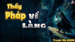 Truyện Ma AUDIO - Thầy Pháp Về Làng | Truyện Ma Nghe Mà Hải