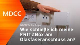 MDCC | Wie schließe ich meine FRITZBox am Glasfaseranschluss an? - GPON-Technologie