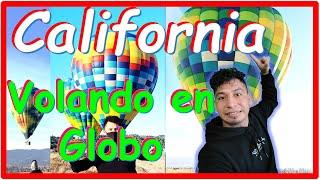  GLOBO AEROSTATICO | ¿ Que se siente VOLAR ? | California, Estados Unidos.