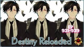 Destiny Reloaded EP931-939