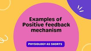 Examples of positive feedback mechanism