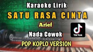 SATU RASA CINTA KARAOKE Nada Cowok - Arief Satu rasa cinta Karaoke koplo nada rendah
