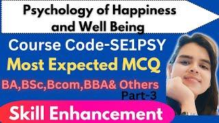 Most Expected MCQ |Psychology of Happiness and Well Being|Part-3|Skill Enhancement Course