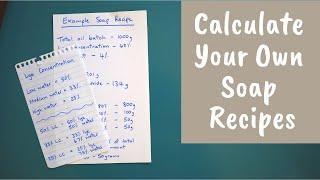 How to Formulate and Calculate Your Own Soap Recipes