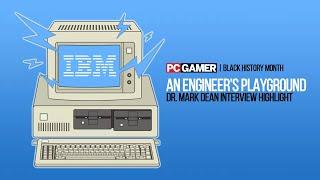 IBM, an Engineer's Playground - Dr. Mark Dean Interview Highlight