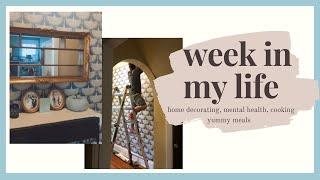 WEEK IN MY LIFE | hallway redecoration, mental health check in, cooking fun meals