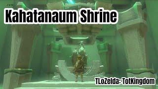 Kahatanaum Shrine | TLoZelda:TotKingdom | Playthrough