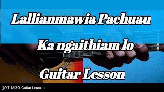 Lallianmawia Pachuau - Ka ngaithiam lo (Guitar Lesson/Perhdan)