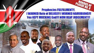 Prophecies FULFILLMENT!!. I WARNED Ruto of DELUGE!! I WARNED NAIROBIANS!!!