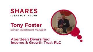 Tony Foster, Senior Investment Manager, Aberdeen Diversified Income & Growth Trust PLC