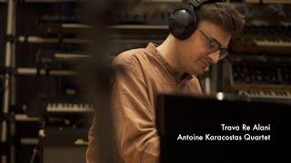 Antoine Karacostas Quartet // Trava Re Alani