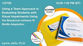 Using a Team Approach in Evaluating Students w/ Visual Impairments Using  WJ-IV Braille Adaptation