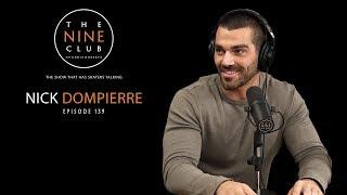 Nick Dompierre | The Nine Club With Chris Roberts - Episode 139