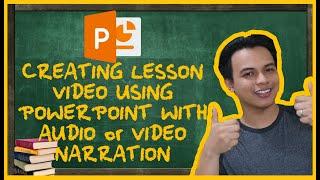 CREATING LESSON VIDEO USING MICROSOFT POWERPOINT WITH VIDEO AND AUDIO NARRATION [TUTORIAL]