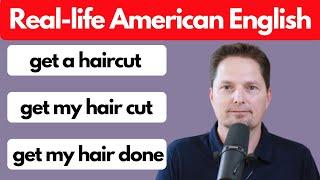 REAL-LIFE EVERYDAY VOCABULARY / get my hair cut / get a haircut / get my hair done/get my nails done