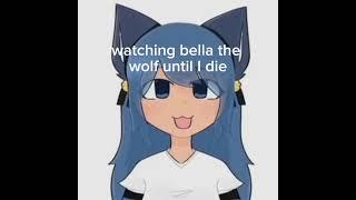 Watching bella the wolf until I die #lowqualitymemes #funny