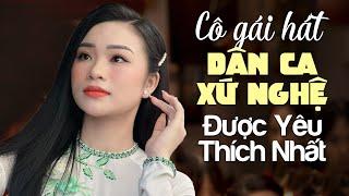 Có Lẽ Đây Là Cô Gái Hát Dân Ca Xứ Nghệ Được YÊU THÍCH NHẤT 2022 - LK Về Xứ Nghệ Cùng Em Lê Ngọc Thúy