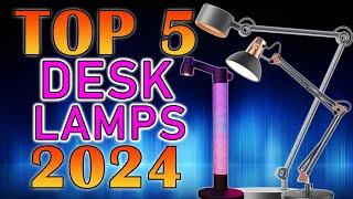 Top 5 Desk Lamps 2024 - Best Desk Lamp 2024