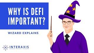 Why is DeFi Important? | Interaxis