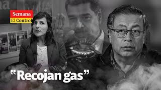 El Control al Gobierno de Gustavo Petro, IRENE VÉLEZ y el "recojan gas"