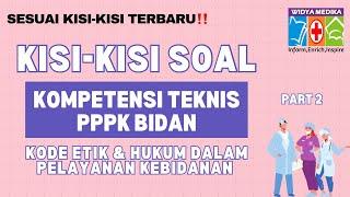 TERBARU‼️KISI-KISI SOAL KOMPETENSI TEKNIS PPPK BIDAN - KODE ETIK DAN HUKUM DALAM PELAYANAN KEBIDANAN