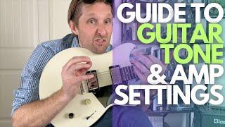 Guide to Guitar Tone and Amp Settings - Guitar Lessons with Stuart!