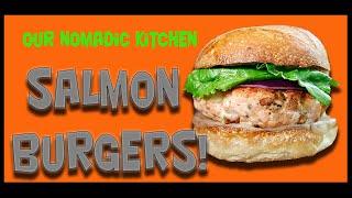 Our Nomadic Kitchen: DELICIOUS and AFFORDABLE  Salmon Burgers