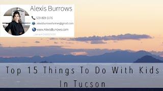 Top 15 Things To Do With Kids In Tucson