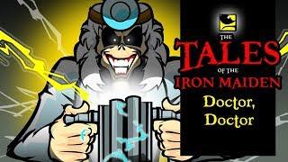 The Tales Of The Iron Maiden - DOCTOR, DOCTOR