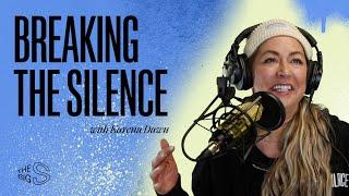 Breaking the Silence with Karena Dawn | The Big Silence Podcast Episode 1