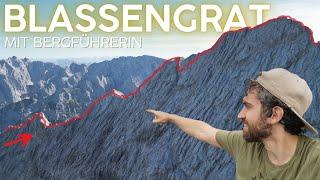 BLASSENGRAT die komplette Tour | ein atemberaubender Wetterstein Grat mit Bergführerin | 4k Bergtour