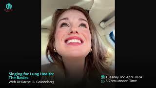 Singing for Lung Health: The Basics with Dr Rachel B. Goldenberg