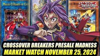 Crossover Breakers Presale Madness! Yu-Gi-Oh! Market Watch November 25, 2024