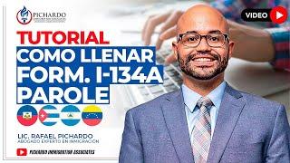 TUTORIAL- Como llenar formulario I-134A PAROLE (Cubano, Haitianos, Nicaragüenses y Venezolanos)