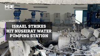 Israel strikes hit water pumping station and kills mayor of Nuseirat