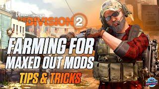 How To Get MAXED OUT MODS In The Division 2 - Best Way To Farm - Division 2 Farming Tips & Tricks