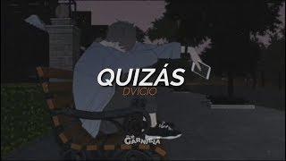 QUIZÁS  (CANCIÓN PARA ESA PERSONA QUE NO TE VALORA)