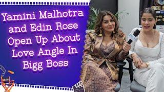 IANS Exclusive Interview: Yamini Malhotra and Edin Rose Were Evicted From Bigg Boss