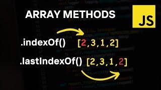 indexOf and lastIndexOf Array Methods | JavaScript Tutorial