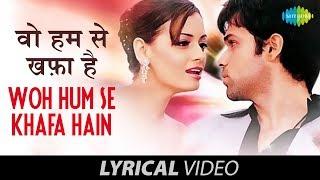 Woh Humse Khafa Hain | Lyrical Video | Tumsa Nahin Dekha A Love Story | Emraan Hashmi | Dia Mirza